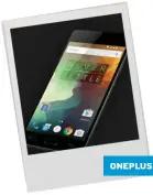  ??  ?? ONEPLUS 2