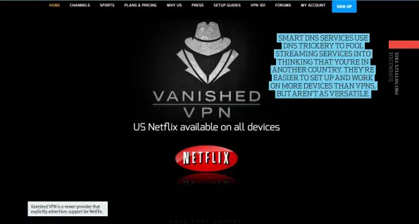  ??  ?? Vanished VPN is a newer provider that explicitly advertises support for Netflix.