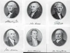  ?? FROM THE BOOK PRESIDENTS BY RACHEL M. KOCHMANN ?? President George Washington, John Adams, Thomas Jefferson, James Madison, James Monroe and John Quincy Adams.