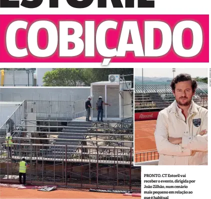  ??  ?? PRONTO. CT Estoril vai receber o evento, dirigida por João Zilhão, num cenário mais pequeno em relação ao que é habitual