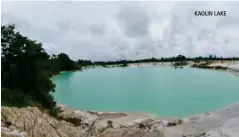  ??  ?? KAOLIN LAKE