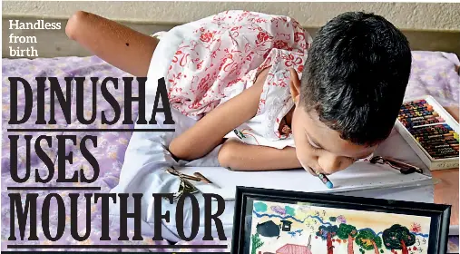 HANDLESS FROM BIRTH DINUSHA USES MOUTH FOR DRAWING - PressReader