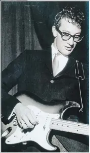  ??  ?? Buddy Holly, above, died along with Ritchie Valens and The Big Bopper (Jiles Perry Richardson Jr.) in a plane crash in Iowa in 1959.