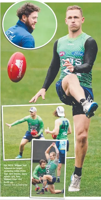  ?? Pictures: AAP, ALISON WYND ?? ON DECK: Skipper Joel Selwood on target yesterday while (from top) Jack Steven, Garry Ablett; and Tom Stewart start the build up.