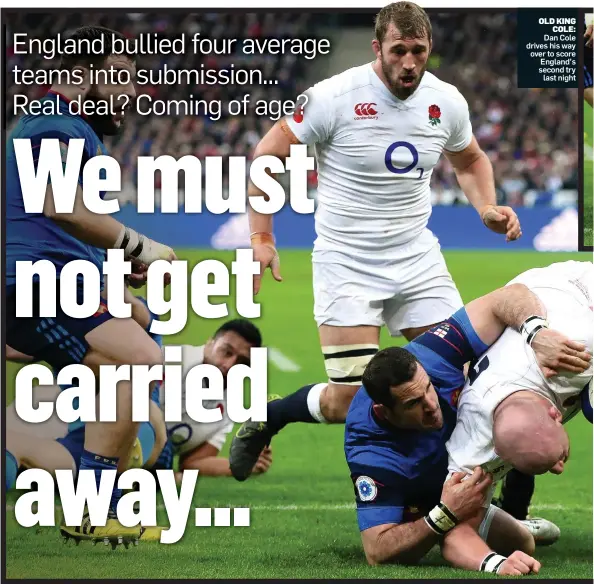  ??  ?? OLD KINGCOLE:Dan Cole drives his way over to score England’s second trylast night