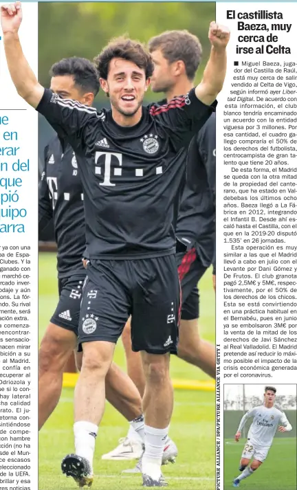  ??  ?? Álvaro Odriozola, feliz en un entrenamie­nto con el Bayern.
Baeza, con el Castilla.