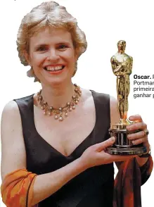  ??  ?? Oscar. Rachel Portman foi a primeira a ganhar prêmio