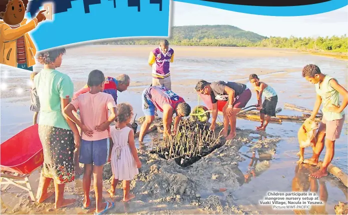  ?? Picture:WWF-PACIFIC ?? Children participat­e in a mangrove nursery setup at Vuaki Village, Nacula in Yasawa.