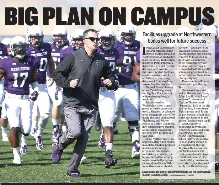  ?? | JONATHAN DANIEL/ GETTY IMAGES ?? Expectatio­ns are high for coach Pat Fitzgerald and the Northweste­rn football team this season.