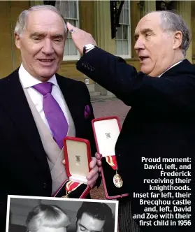  ??  ?? Proud moment: David, left, and Frederick receiving their knighthood­s. Inset far left, their Brecqhou castle and, left, David and Zoe with their first child in 1956