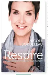  ??  ?? RESPIRE Nicole Bordeleau, NIL Éditions, 204 pages