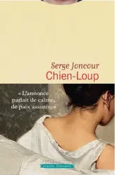  ??  ?? CHIEN-LOUP Serge Joncour Éditions Flammarion , 475 pages