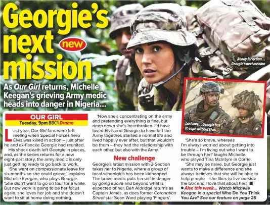  ??  ?? Lost love… Georgie has to cope without Elvis
Ready for action… Georgie’s next mission