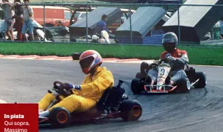  ??  ?? In Qui Massimo pista sopra,
Marchi una in vecchia foto, quando andava sui go kart. In alto, in uno scatto recente