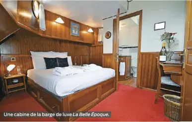  ??  ?? Une cabine de la barge de luxe La Belle Époque.