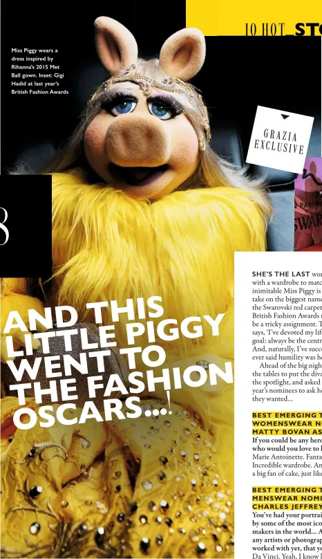  ??  ?? Miss Piggy wears a dress inspired by Rihanna’s 2015 Met Ball gown. Inset: Gigi Hadid at last year’s British Fashion Awards 8 GRAZIA EXCLUSIV E