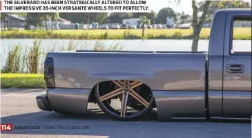  ??  ?? THE SILVERADO HAS BEEN STRATEGICA­LLY ALTERED TO ALLOW THE IMPRESSIVE 28-INCH VERSANTE WHEELS TO FIT PERFECTLY.
AUGUST 2020