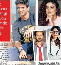  ?? PHOTOS: YOGEN SHAH; VIKAS SARWIN ?? (Clockwise from top left) Actors Manasi Parekh, Sushant Singh Rajput, Ragini Khanna, Radhika Madan and Hiten Tejwani