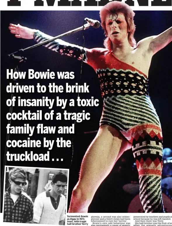  ??  ?? Tormented: Bowie as Ziggy in 1973. Inset, with tragic half-brother Terry