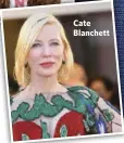  ??  ?? Cate Blanchett