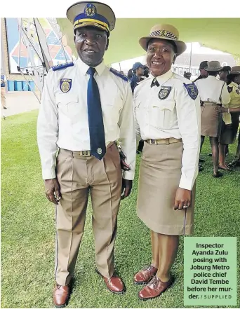  ?? / SUPPLIED ?? Inspector Ayanda Zulu posing with Joburg Metro police chief David Tembe before her murder.