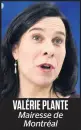  ??  ?? VALÉRIE PLANTE Mairesse de
Montréal
