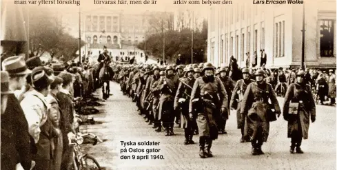  ??  ?? Tyska soldater på Oslos gator den 9 april 1940.