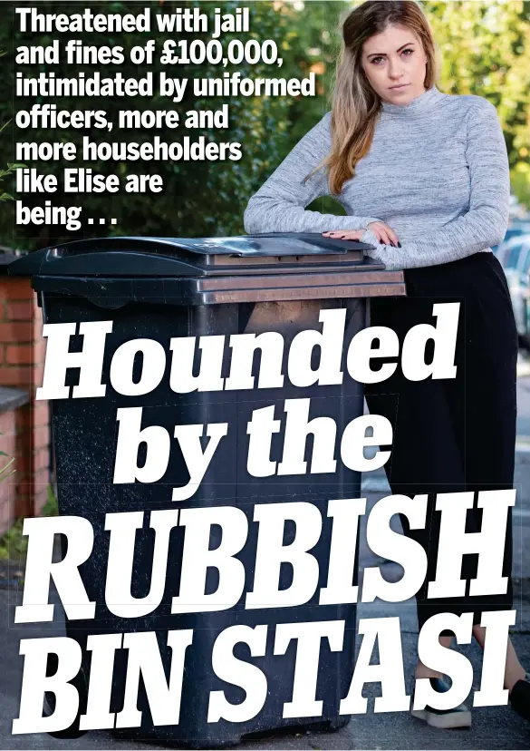  ??  ?? Anger: Elise Briggs had a penalty notice for dumping rubbish in the street, when she had put it in her wheelie bin