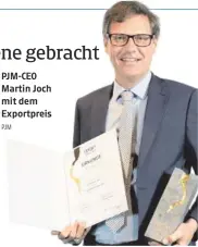  ?? PJM ?? PJM-CEO Martin Joch mit dem Exportprei­s