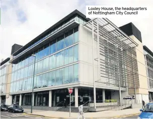  ??  ?? Loxley House, the headquarte­rs of Nottingham City Council