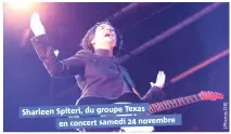  ??  ?? Sharleen Spiteri, du groupe Texas en concert samedi  novembre