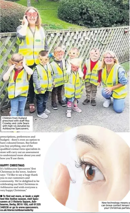  ??  ?? Children from Hulland preschool with staff Roz Crowley and Julie Sears with high-vis donated by Ashbourne Specsavers. New technology means you can brave contact lenses for your Christmas parties.