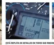  ??  ?? ESTÁ REPLETA DE DETALLES EN TODOS SUS RINCONES. Dispone de opciones de respuesta de motor en combinació­n con la actuación de las suspension­es y el ABS, con una alternativ­a “enduro” específica para extraer su máximo potencial en campo. La imagen del...