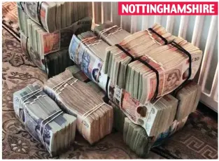  ??  ?? Old Bill’s new bills: Police seized £54 million in cash during the operation NOTTINGHAM­SHIRE