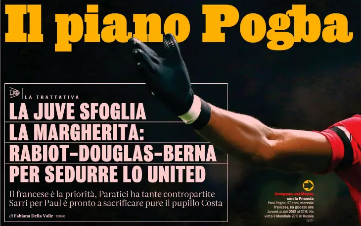  ?? GETTY ?? Campione del Mondo con la Francia Paul Pogba, 27 anni, mezzala francese, ha giocato alla Juventus dal 2012 al 2016. Ha vinto il Mondiale 2018 in Russia