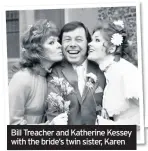 ??  ?? Bill Treacher and Katherine Kessey with the bride’s twin sister, Karen