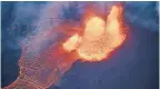  ??  ?? Lava spews from the Kilauea volcano Thursday on Hawaii’s Big Island.