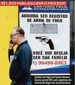  ??  ?? Cartaz em loja em Santo Amaro (zona sul de SP): seis registros de armas de fogo em uma semana
