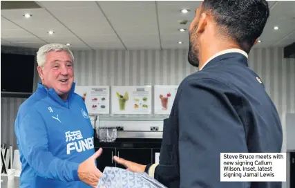  ??  ?? Steve Bruce meets with new signing Callum Wilson. Inset, latest signing Jamal Lewis