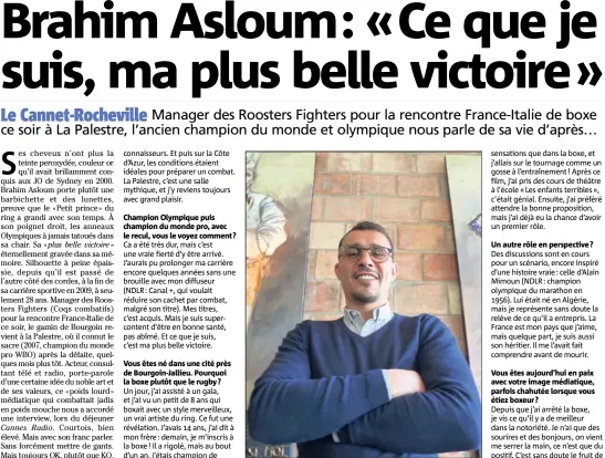  ?? (Photos A.C./P. Lapoirie/DR) ?? Retraité des rings, Brahim Asloum prend la pose du « chef » au Bistrot des Anges de Bruno Oger au Cannet.