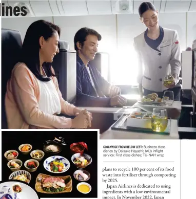  ?? ?? CLOCKWISE FROM BELOW LEFT: Business class dishes by Daisuke Hayashi; JAL’s inflight service; First class dishes; TU-NAH wrap