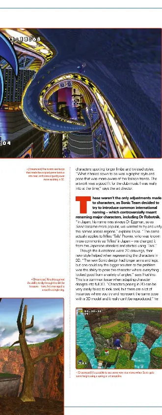  ??  ?? » [Dreamcast] The twists and loops that made the original game famous returned, and were arguably even more exciting in 3D. » [Dreamcast] Knuckles gained the ability to dig through the dirt for treasure – here, he’s managed to unearth a single ring. » [Dreamcast] It’s possible to see some very nice views when Sonic gets some height using a spring or a trampoline.