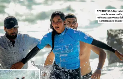  ?? ?? APRREENSÃO. Bonvalot teve de ser socorrida; e Yolanda tentou mas foi eliminada nos ‘oitavos’