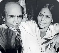  ?? ?? BOUND BY DANCE
M.K. Saroja (right) with her husband Mohan Khokar