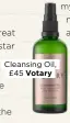  ??  ?? Cleansing Oil, £45 Votary