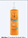  ??  ?? Vichy Capital Soleil 50+ (14,65 €/200 ml).