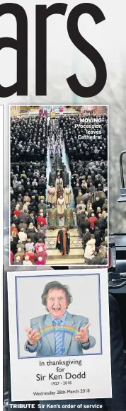  ??  ?? MOVING Procession leaves Cathedral TRIBUTE Sir Ken’s order of service