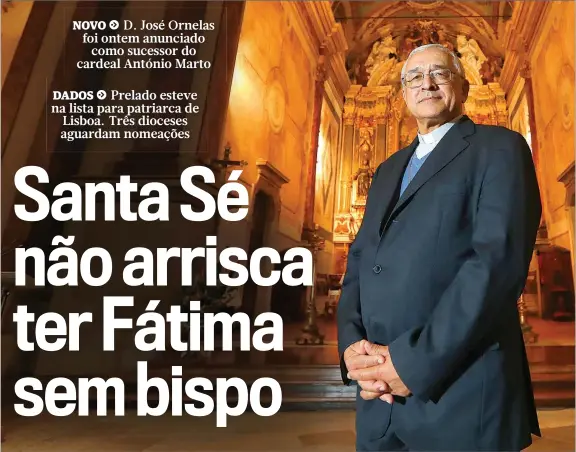  ?? ?? Atual bispo de Setúbal e presidente da Conferênci­a Episcopal Portuguesa nomeado como novo bispo de Leiria-Fátima. Dará entrada na Sé de Leiria a 13 de março