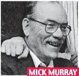  ??  ?? MICK MURRAY