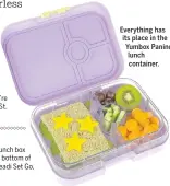  ??  ?? Everything has its place in the Yumbox Panino lunch container.